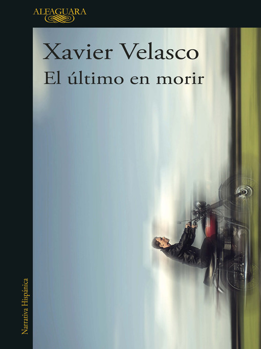 Title details for El último en morir by Xavier Velasco - Wait list